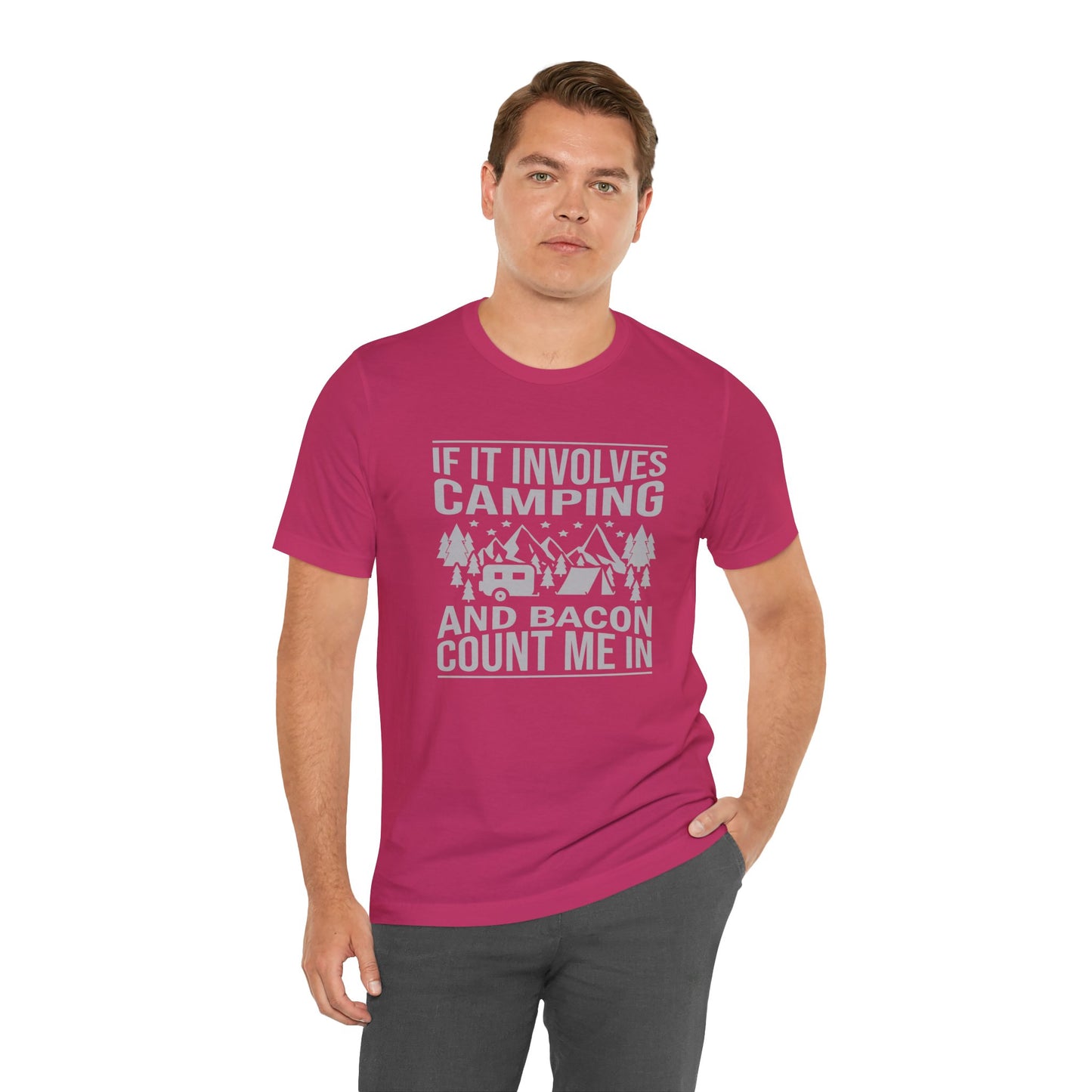 If It Involves Camping & Bacon Count Me In Unisex Short Sleeve Tee