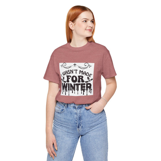 I Wasn't Made for Winter