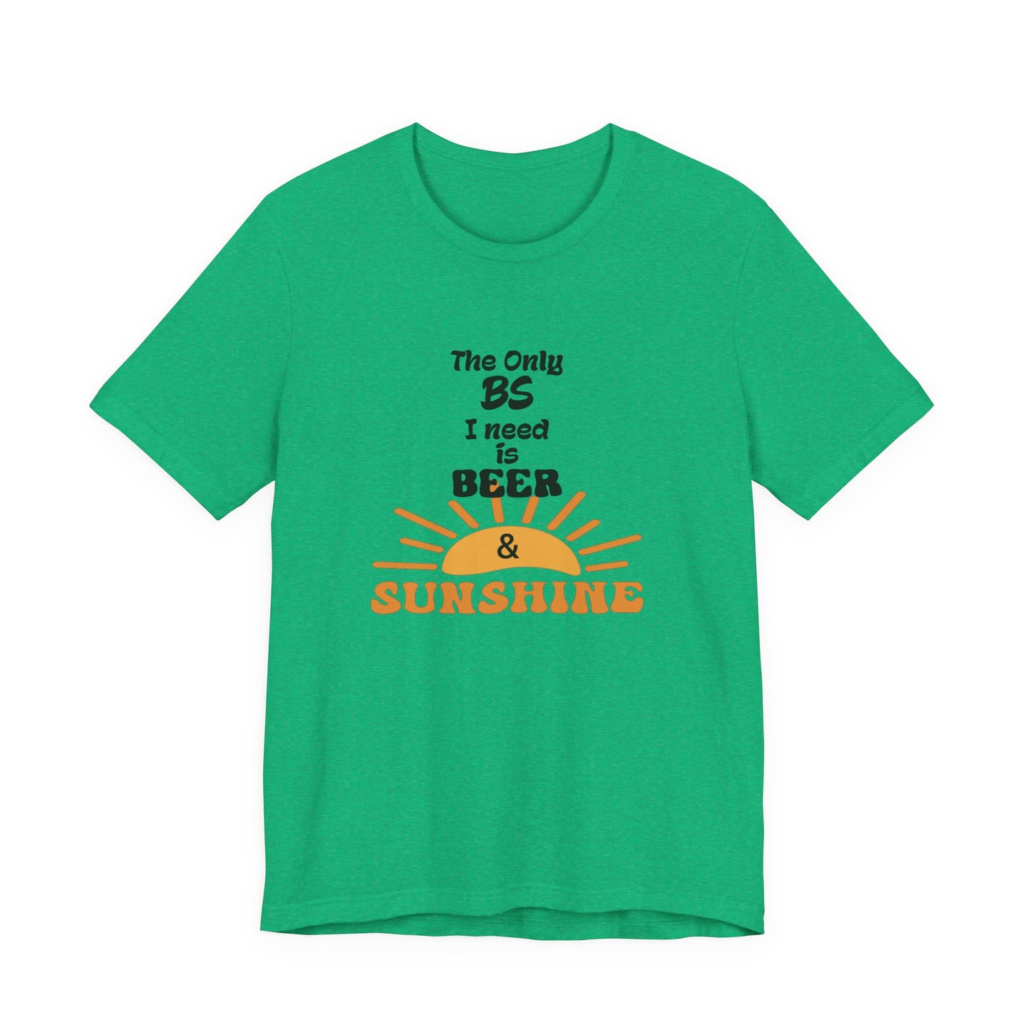T‑Shirt — "The Only BS I Need Is Beer & Sunshine" Graphic Tee