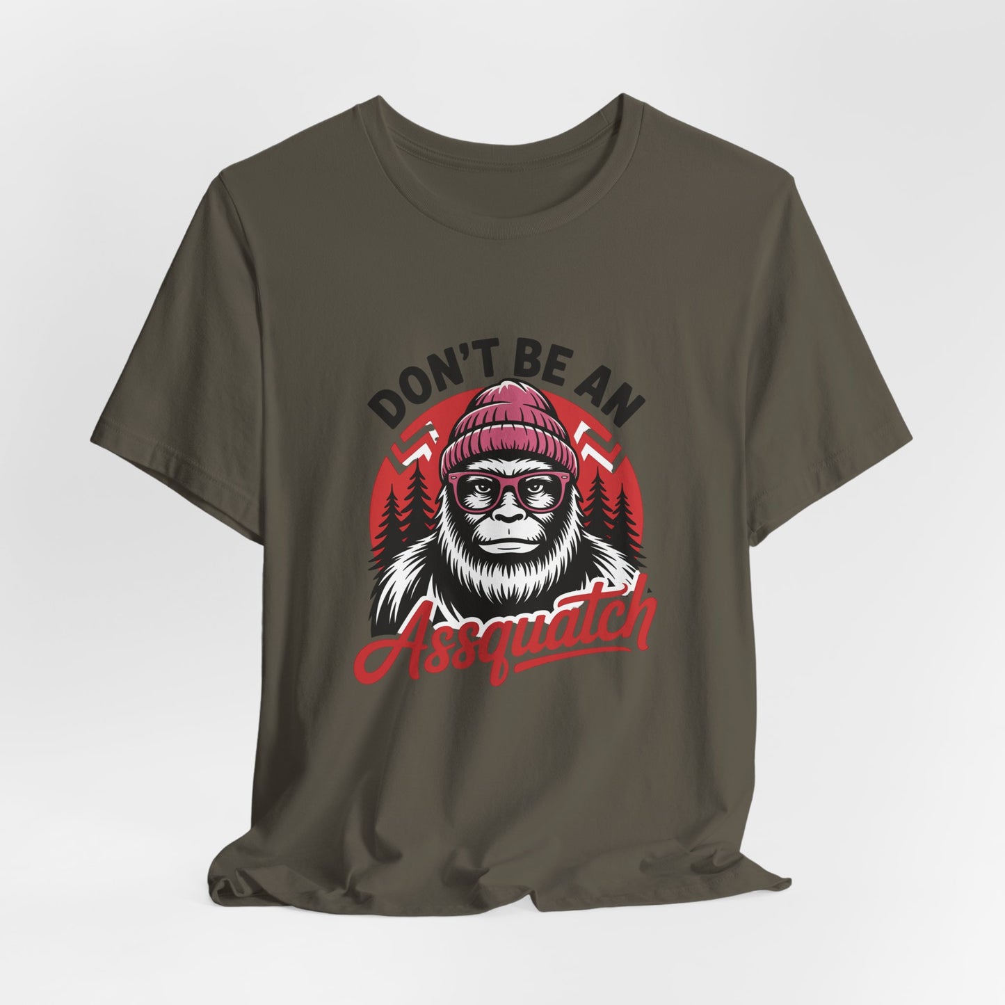 Don't Be An Assquatch T-Shirt — Funny Sasquatch Bigfoot Graphic Tee