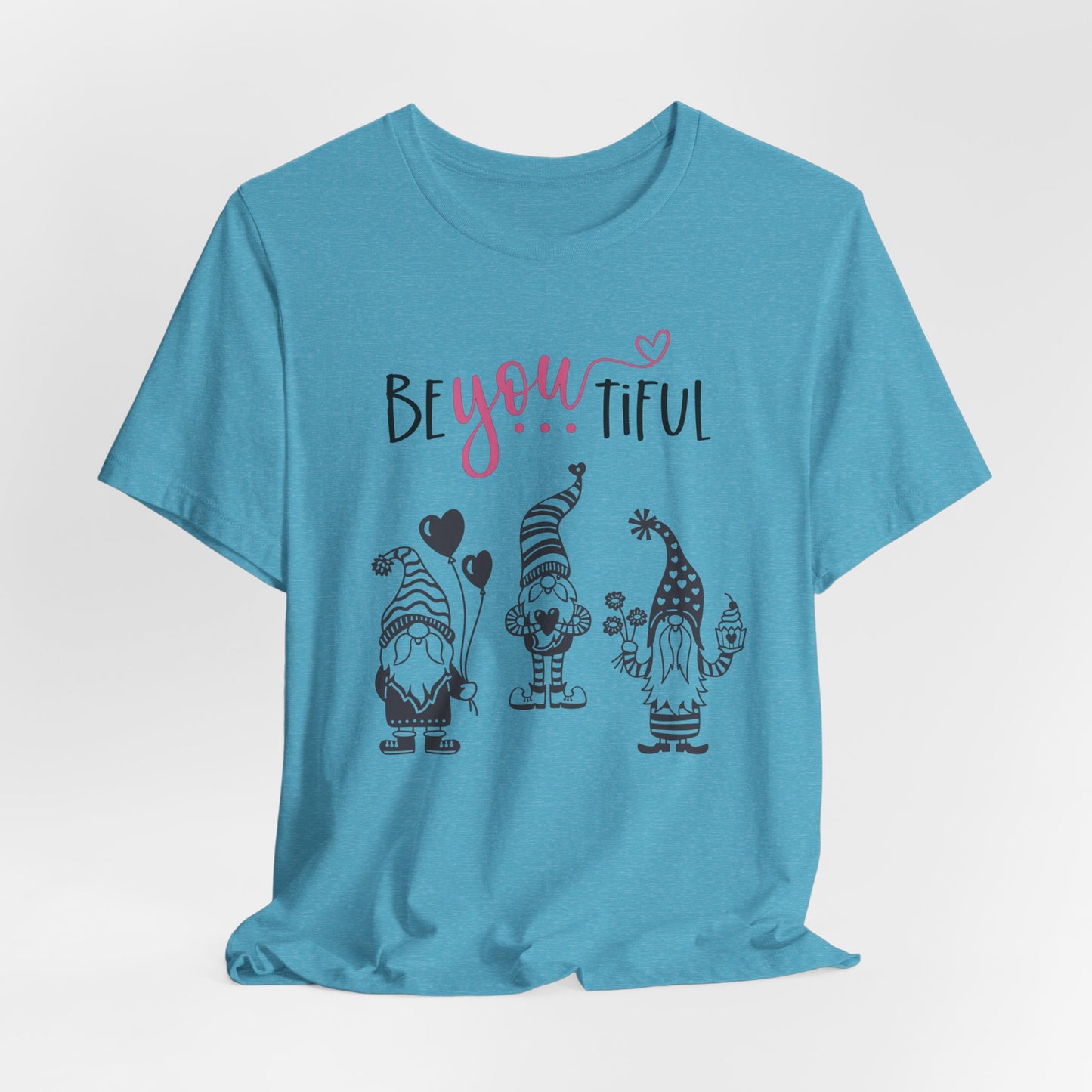 BeYOUtiful Gnome T-Shirt — Cute Valentine/Everyday Inspirational Tee