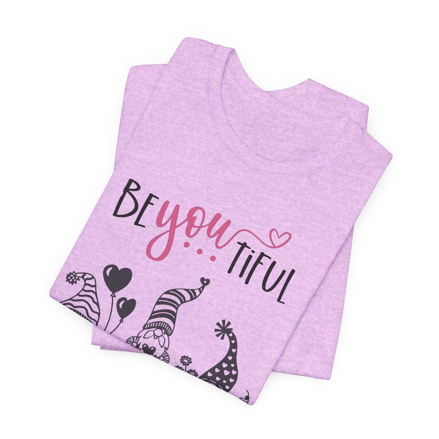 BeYOUtiful Gnome T-Shirt — Cute Valentine/Everyday Inspirational Tee