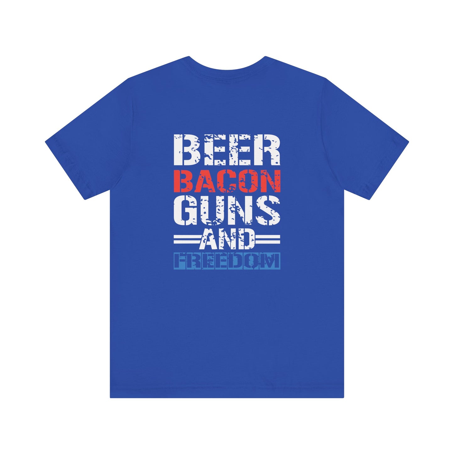 Beer, Bacon, Guns & Freedom Unisex Short Sleeve Tee
