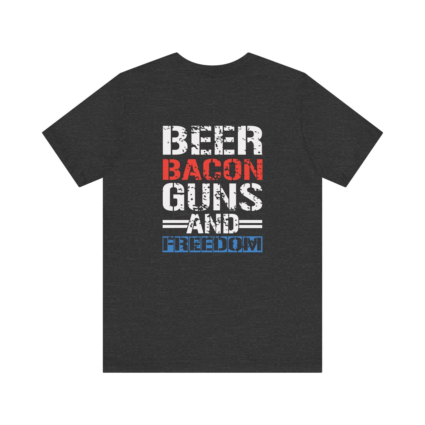Beer, Bacon, Guns & Freedom Unisex Short Sleeve Tee