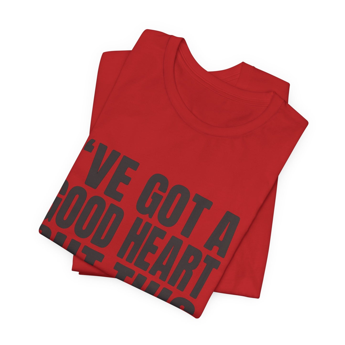 I've Got a Good Heart But This Mouth T‑Shirt — Funny Sassy Quote Tee