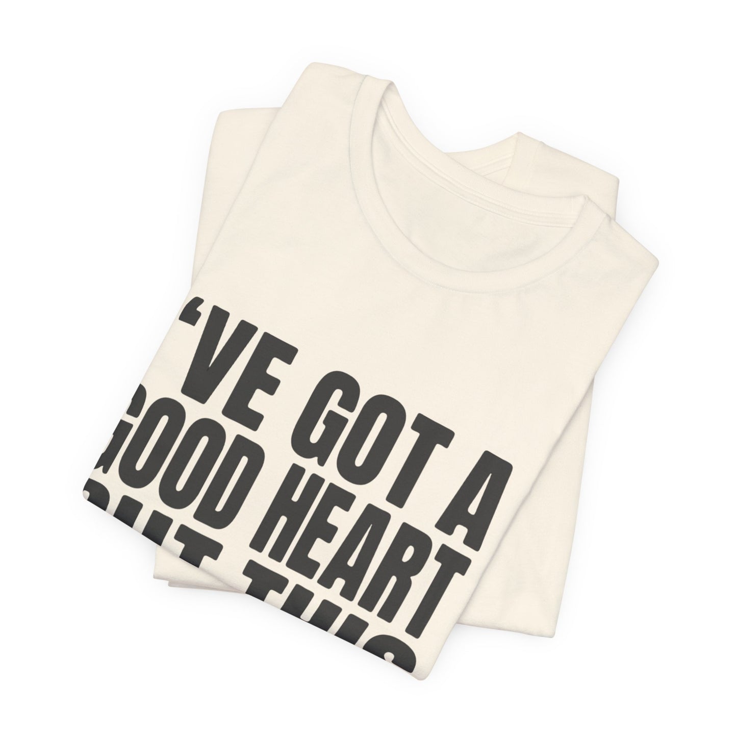 I've Got a Good Heart But This Mouth T‑Shirt — Funny Sassy Quote Tee