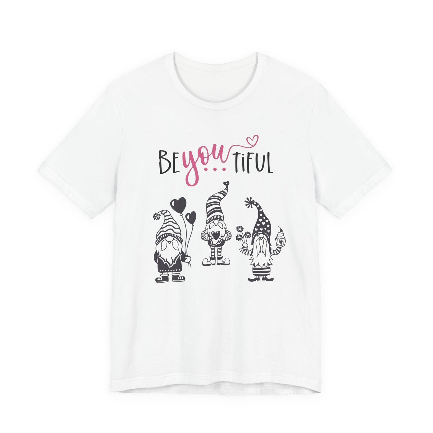 BeYOUtiful Gnome T-Shirt — Cute Valentine/Everyday Inspirational Tee