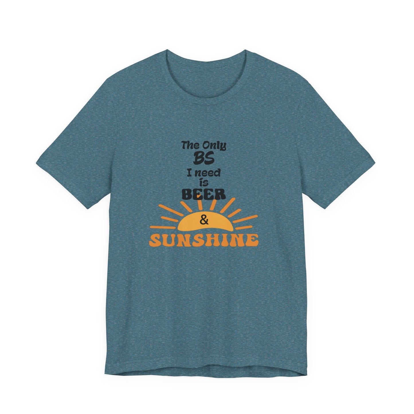 T‑Shirt — "The Only BS I Need Is Beer & Sunshine" Graphic Tee