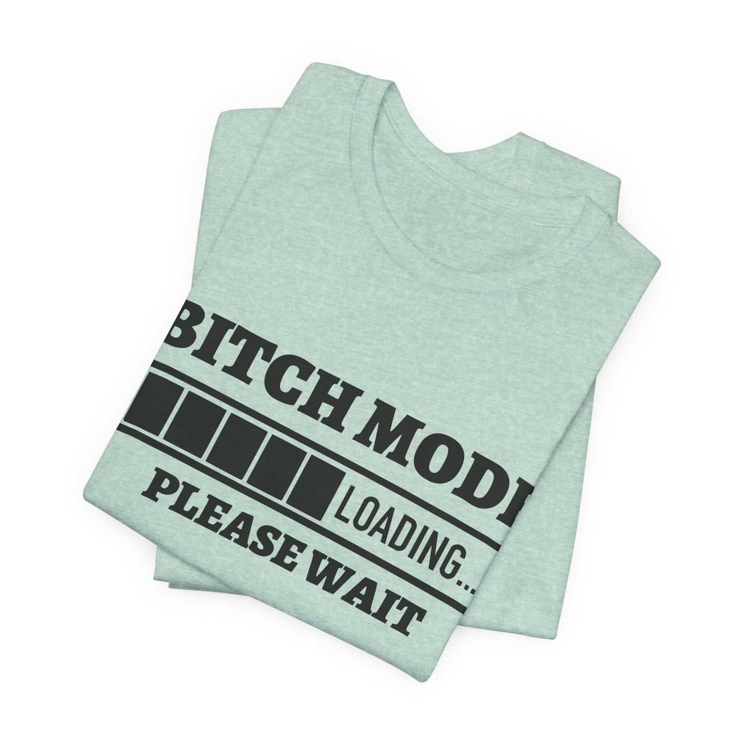 Bitch Mode loading