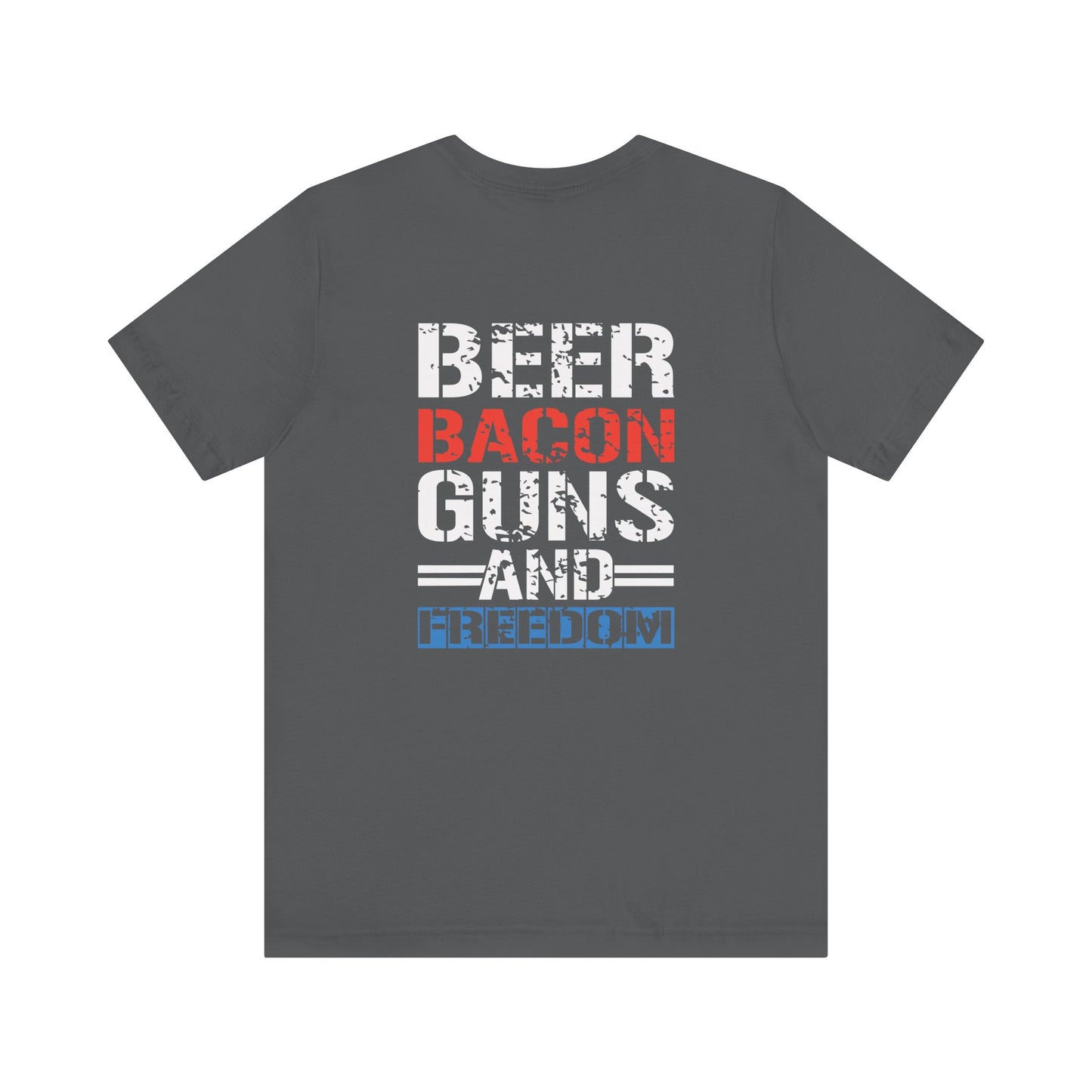 Beer, Bacon, Guns & Freedom Unisex Short Sleeve Tee