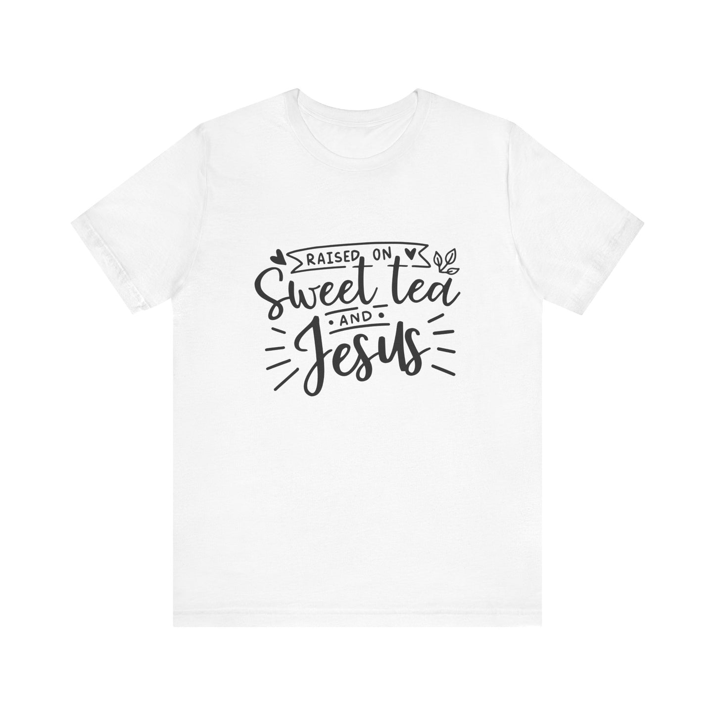Raised on Sweet Tea & Jesus Unisex Short Sleeve Tee