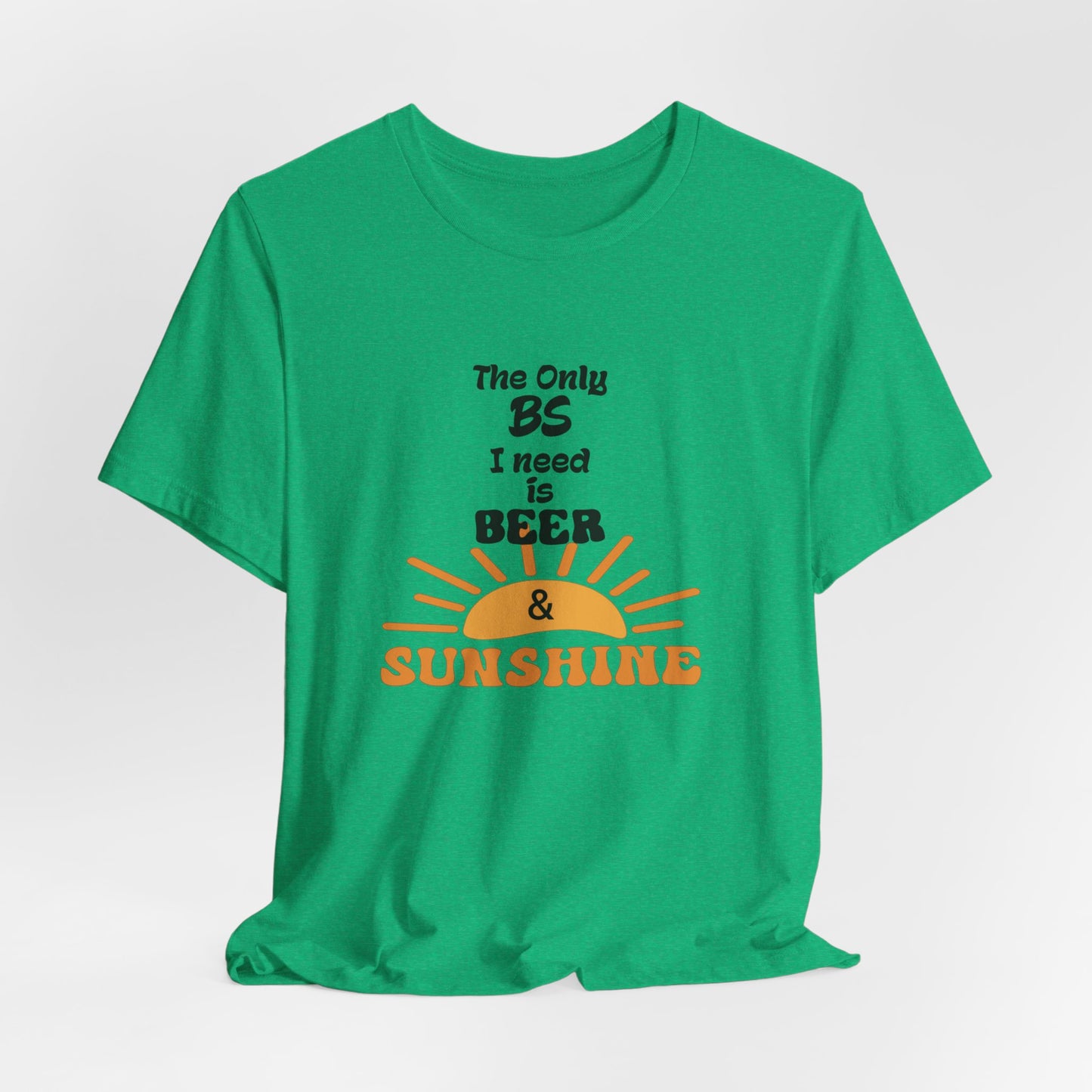 T‑Shirt — "The Only BS I Need Is Beer & Sunshine" Graphic Tee
