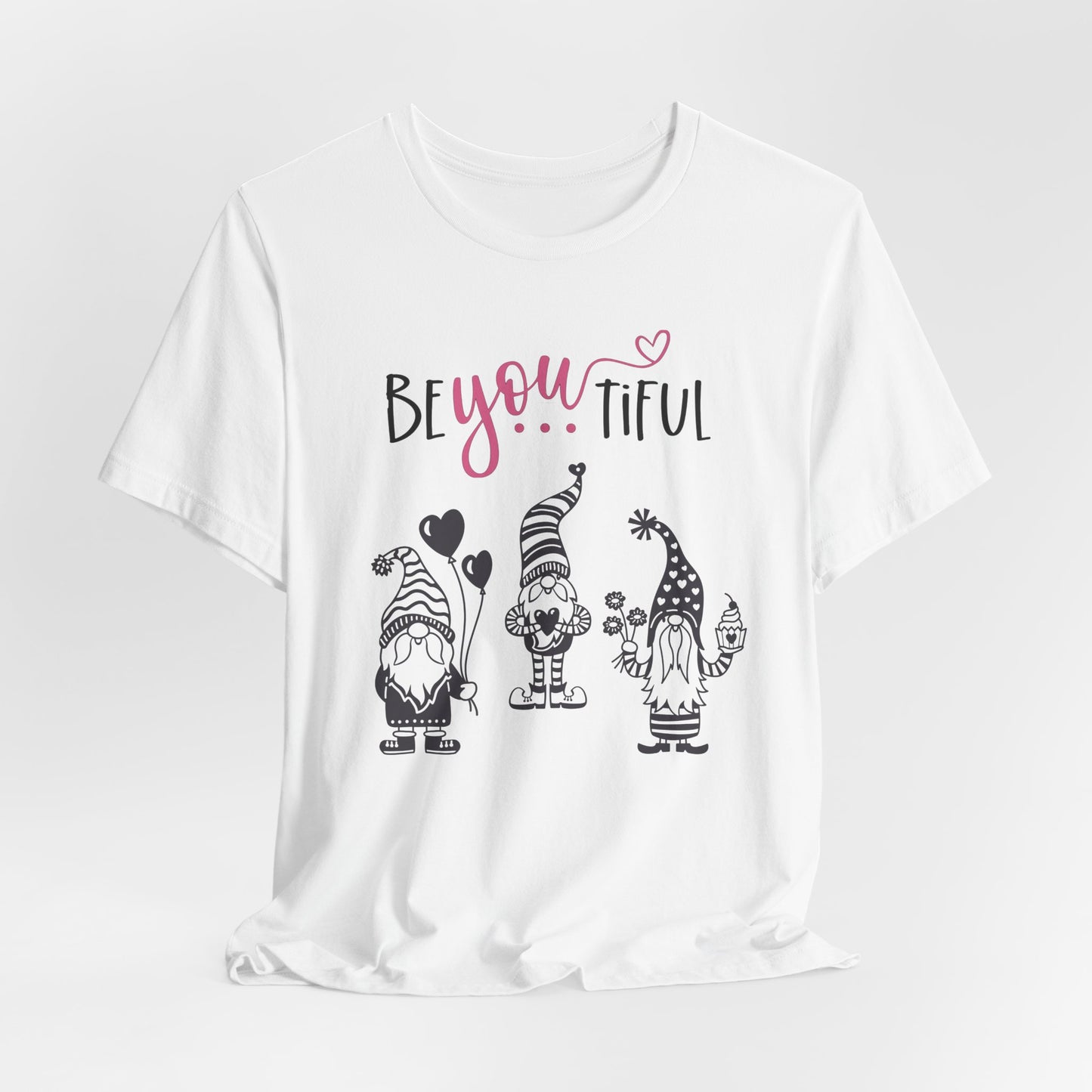 BeYOUtiful Gnome T-Shirt — Cute Valentine/Everyday Inspirational Tee