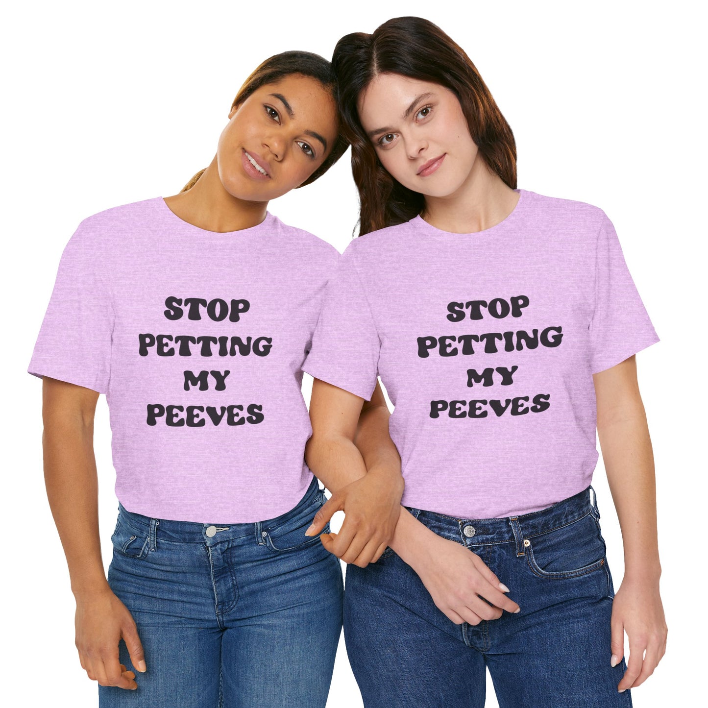Stop Petting My Peeves Tee — Funny Graphic Statement T-Shirt
