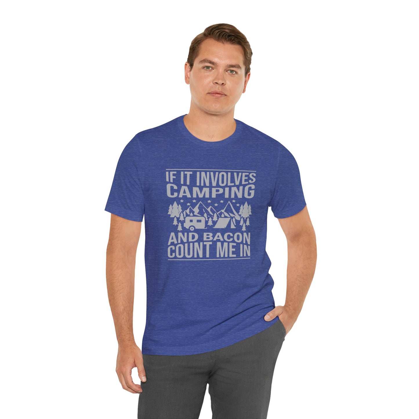 If It Involves Camping & Bacon Count Me In Unisex Short Sleeve Tee