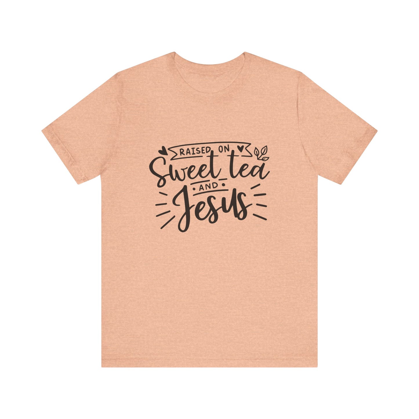 Raised on Sweet Tea & Jesus Unisex Short Sleeve Tee