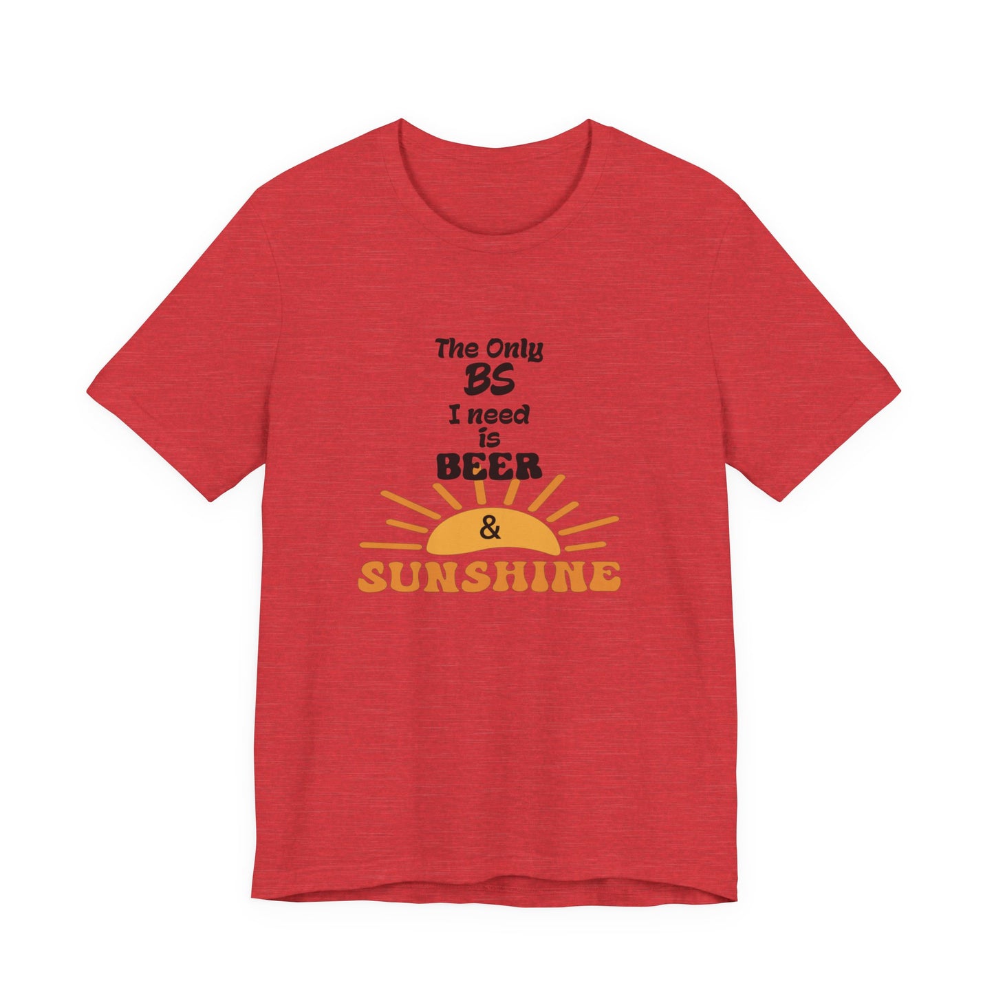 T‑Shirt — "The Only BS I Need Is Beer & Sunshine" Graphic Tee