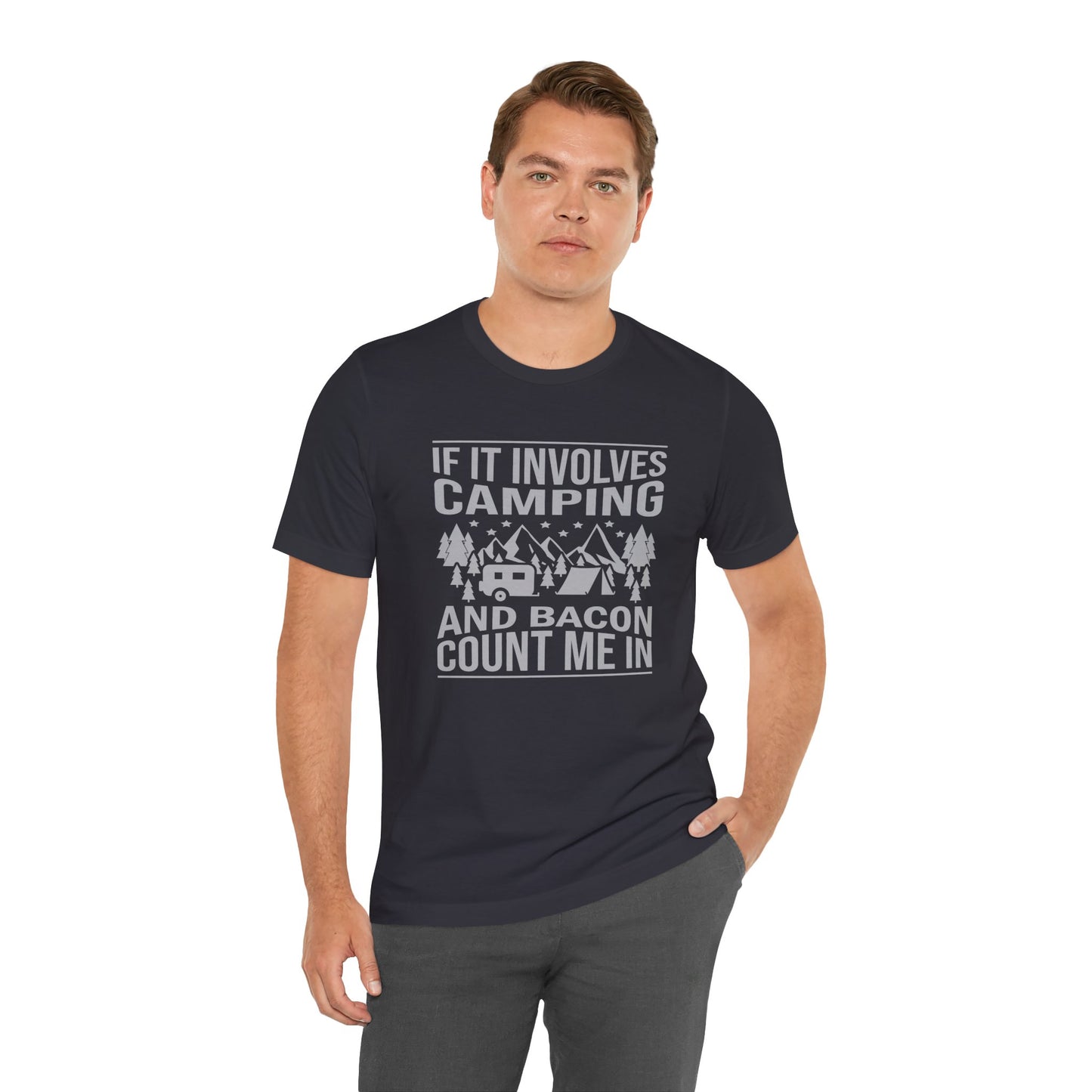If It Involves Camping & Bacon Count Me In Unisex Short Sleeve Tee