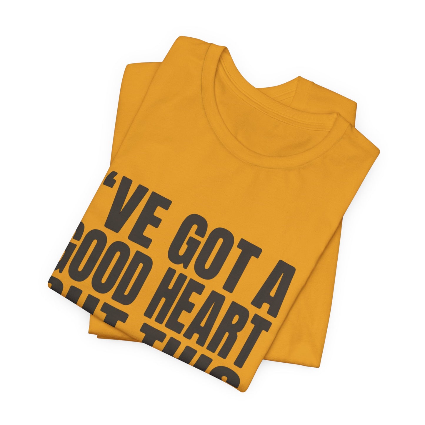 I've Got a Good Heart But This Mouth T‑Shirt — Funny Sassy Quote Tee