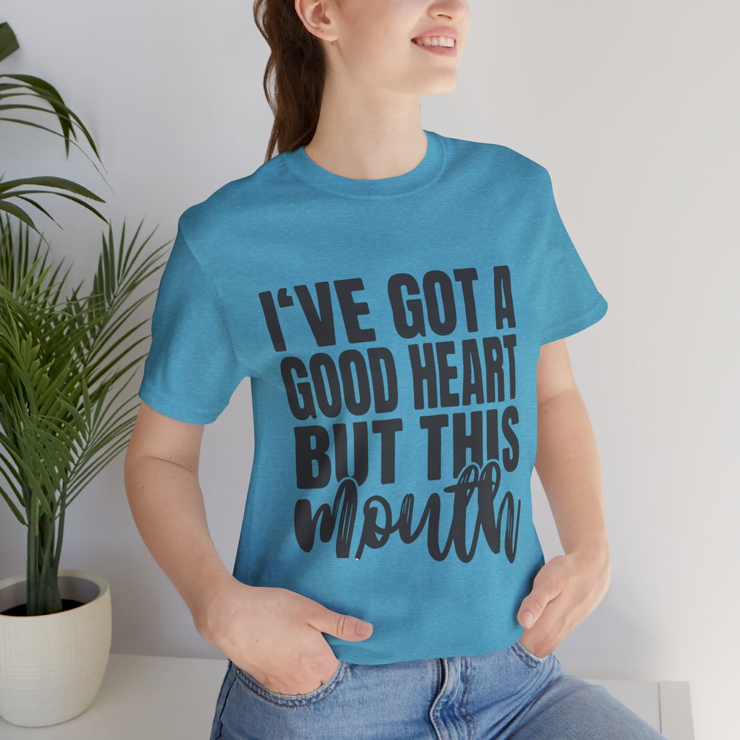 I've Got a Good Heart But This Mouth T‑Shirt — Funny Sassy Quote Tee