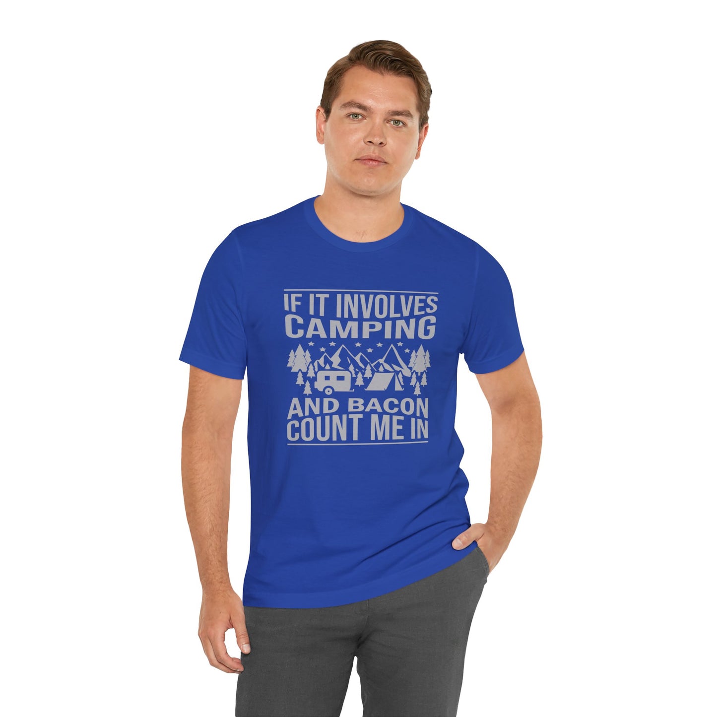 If It Involves Camping & Bacon Count Me In Unisex Short Sleeve Tee