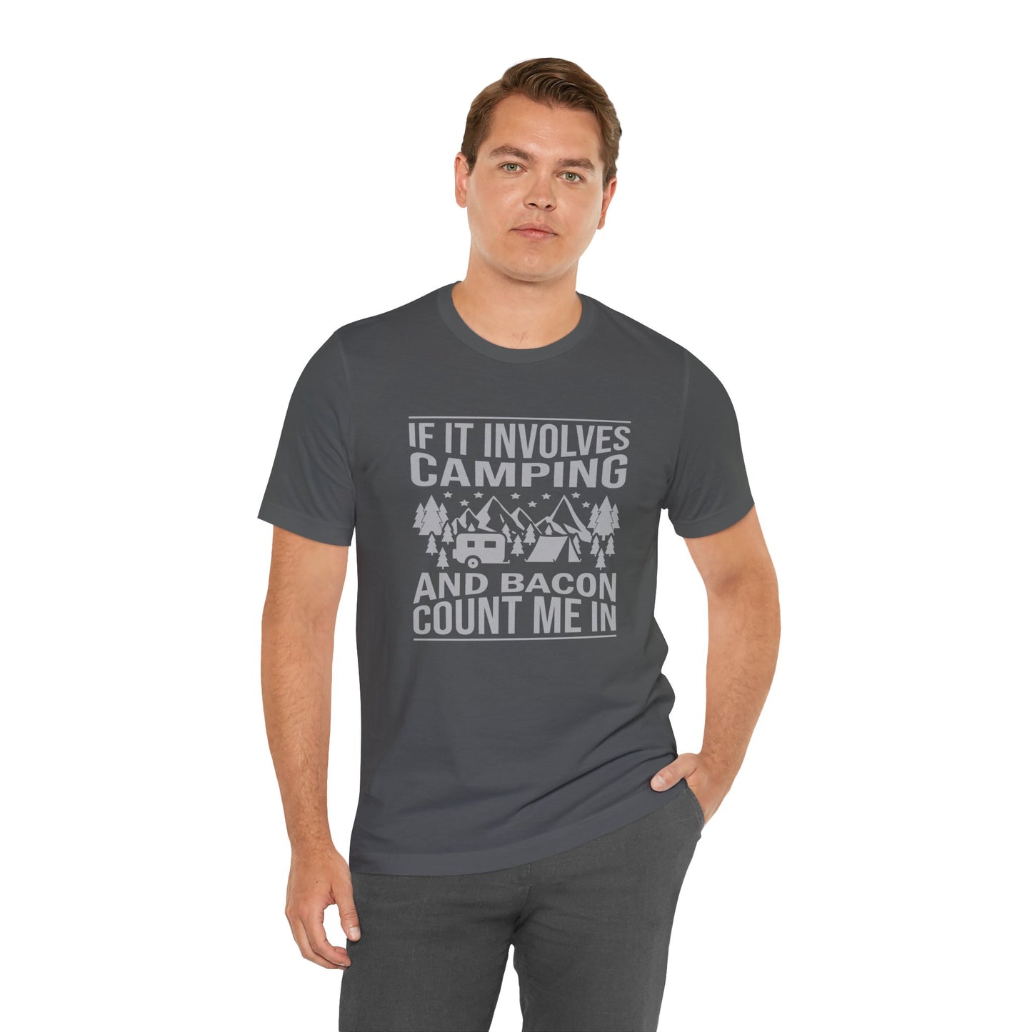 If It Involves Camping & Bacon Count Me In Unisex Short Sleeve Tee