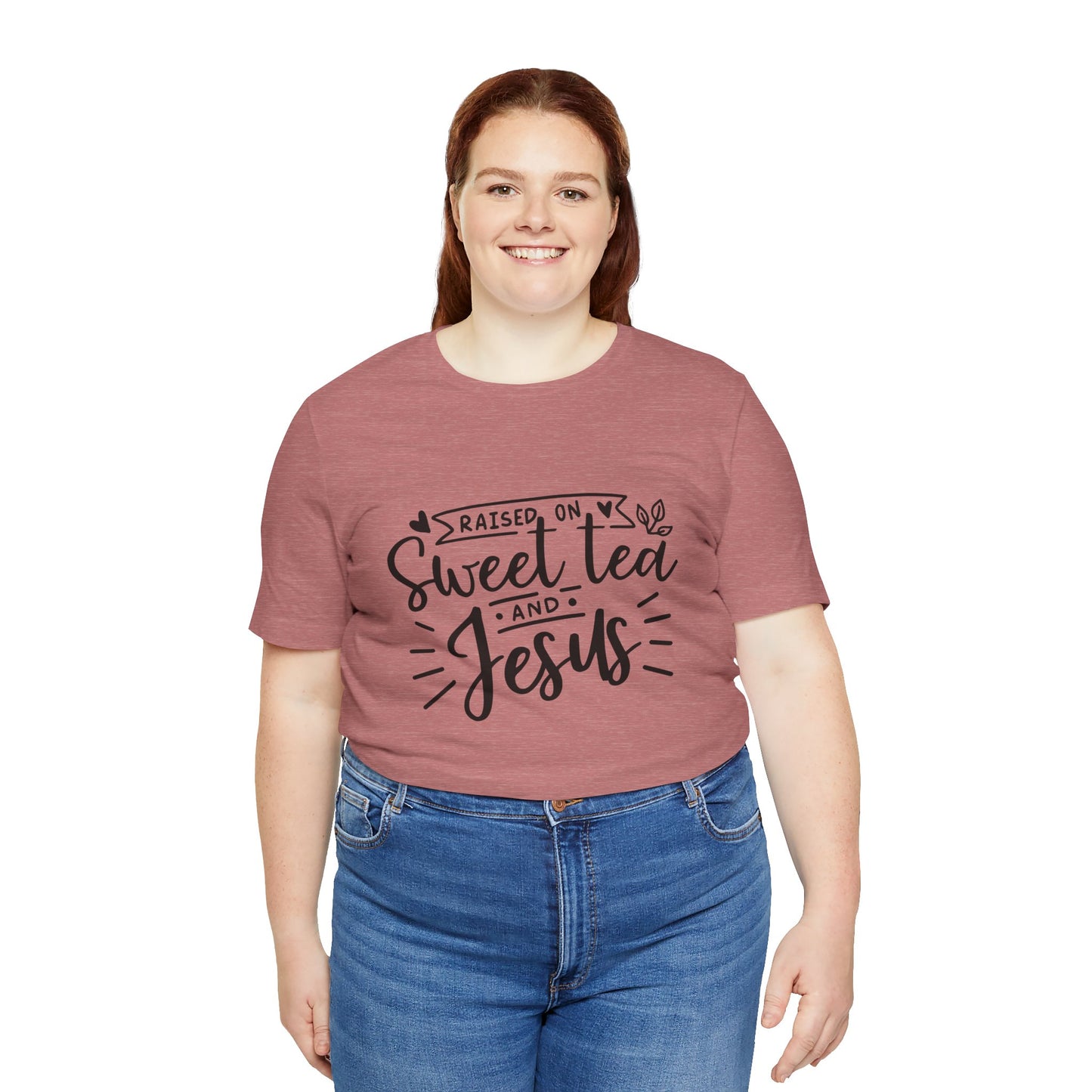 Raised on Sweet Tea & Jesus Unisex Short Sleeve Tee