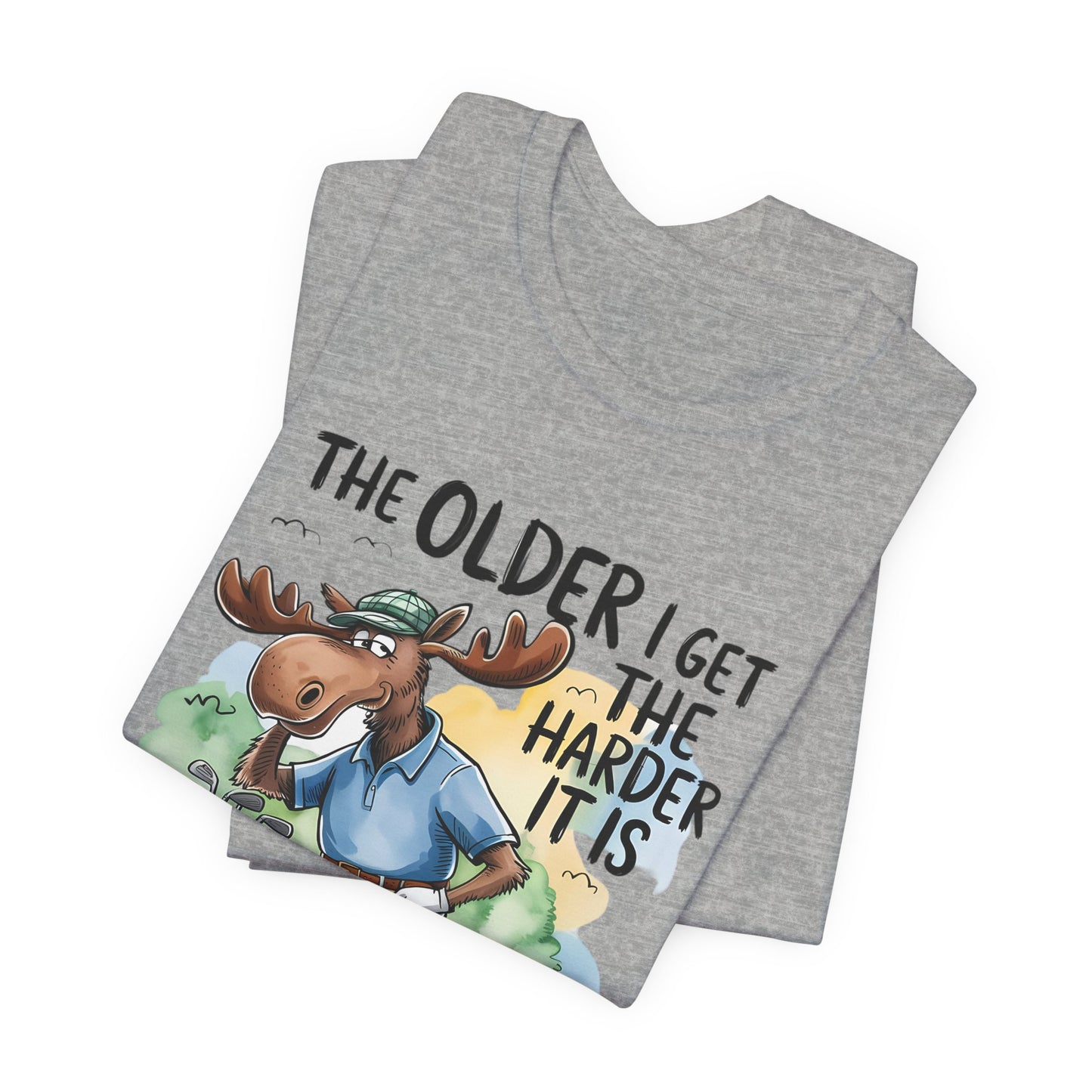 Golf Moose T-Shirt — "The Older I Get the Harder It Is to Find My Balls" Funny Golf Shirt