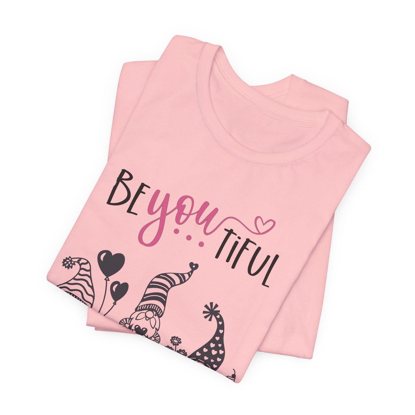 BeYOUtiful Gnome T-Shirt — Cute Valentine/Everyday Inspirational Tee